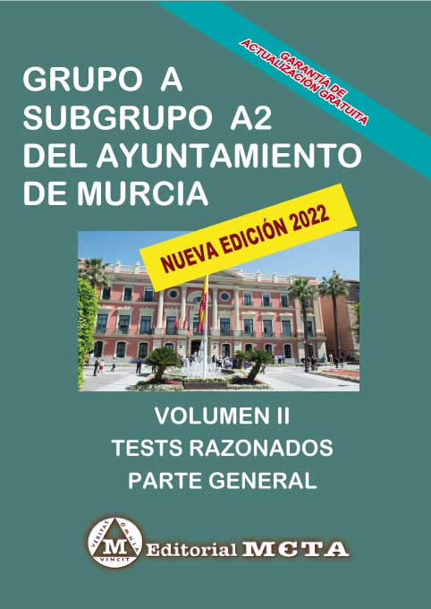 Grupo A Subgrupo A2 del Ayuntamiento de Murcia Volumen II (Tests Parte General). 9788482194950