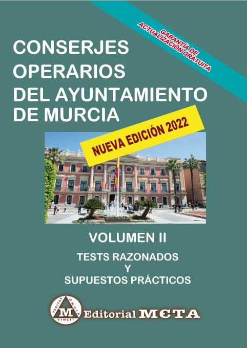 Conserjes Operarios del Ayuntamiento de Murcia Volumen II (Tests y Supuestos Prácticos Parte General y Específica). 9788482194912