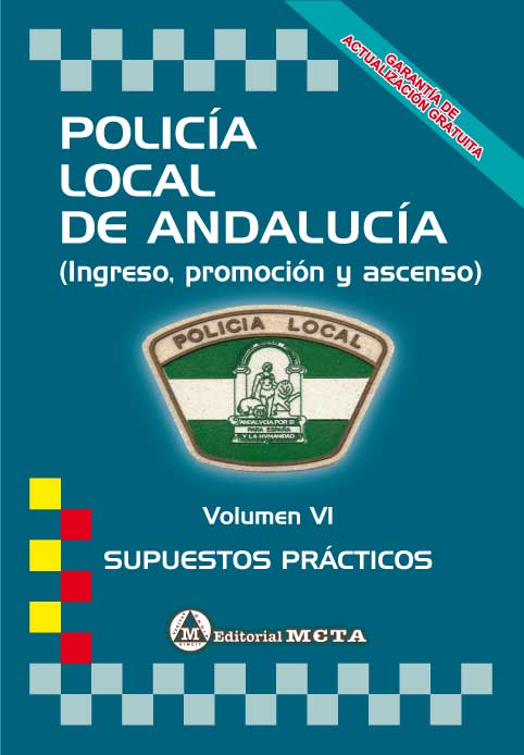 Policía Local de Andalucía Volumen VI EDICIÓN ABRIL 2024. 84-8219-610-3