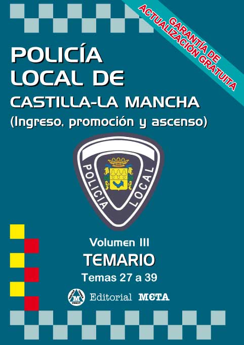 Policía Local de Castilla-La Mancha Volumen III (Temas 27 a 39)