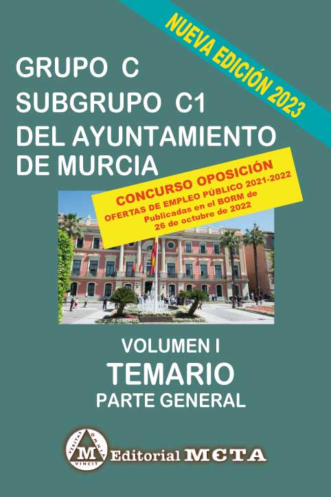 Grupo C Subgrupo C1 del Ayuntamiento de Murcia Temario Volumen I
