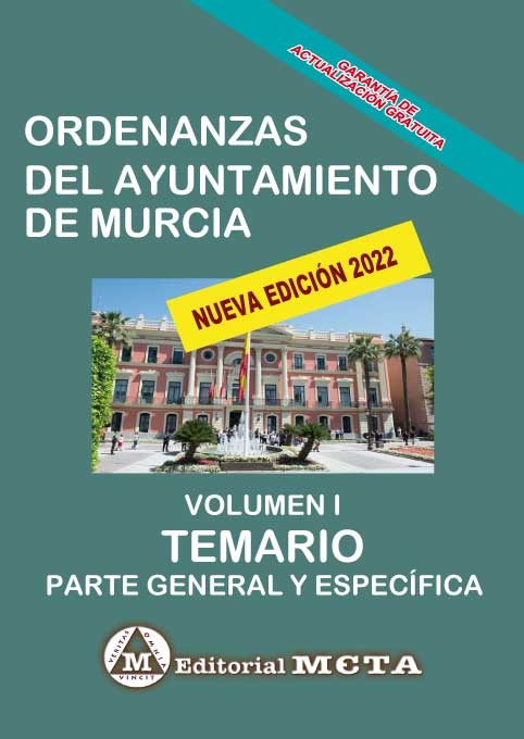 Ordenanzas del Ayuntamiento de Murcia Volumen I (Temario Parte General y Específica)