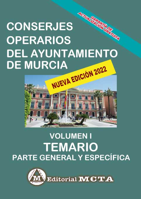Conserjes Operarios del Ayuntamiento de Murcia Volumen I (Temario Parte General y Específica)