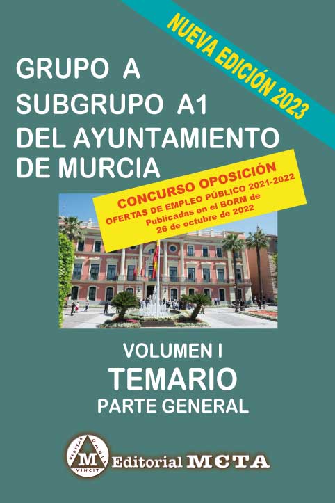 Grupo A Subgrupo A1 del Ayuntamiento de Murcia Temario Volumen I