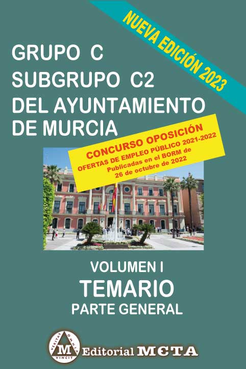 Grupo C Subgrupo C2 del Ayuntamiento de Murcia Temario Volumen I
