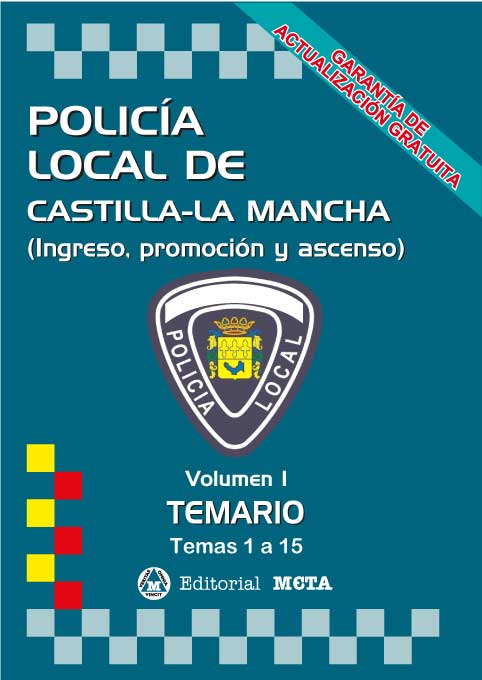 Policía Local de Castilla-La Mancha Volumen I (Temas 1 a 15)