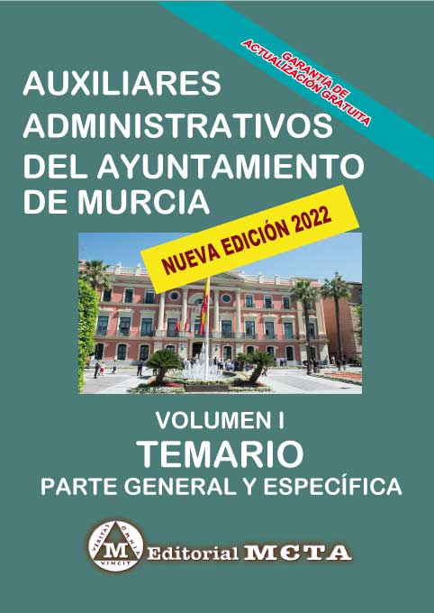 Auxiliares Administrativos del Ayuntamiento de Murcia Volumen I (Temario Parte General y Específica)