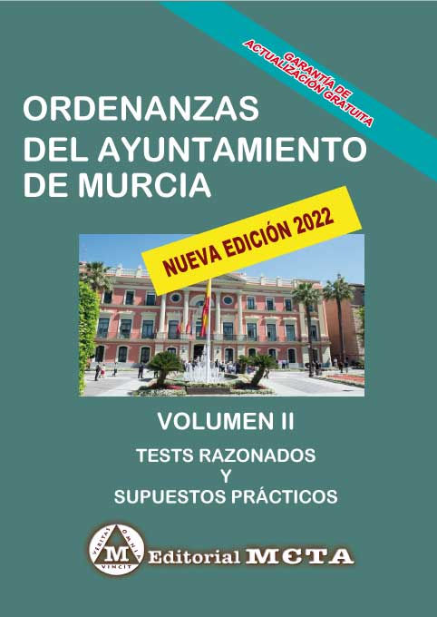 Ordenanzas del Ayuntamiento de Murcia Volumen II (Tests y Supuestos Prácticos Parte General y Específica)